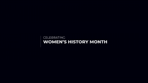 Celebrating Women’s History Month